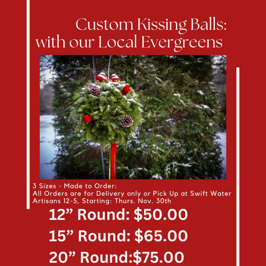 Custom Kissing Balls With Local Evergreens
